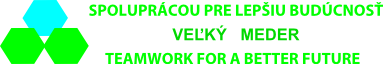 Teamwork for a Better Future – Veľký Meder
